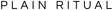 Plain Ritual